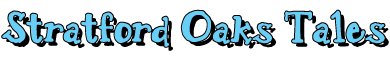 Stratford Oaks Tales